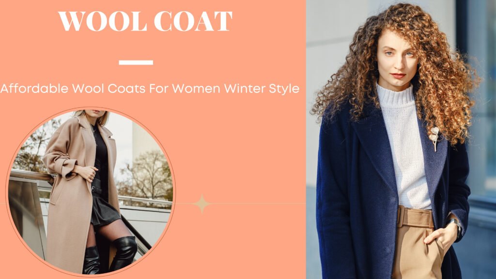 Affordable Wool Coats for Women Winter Style